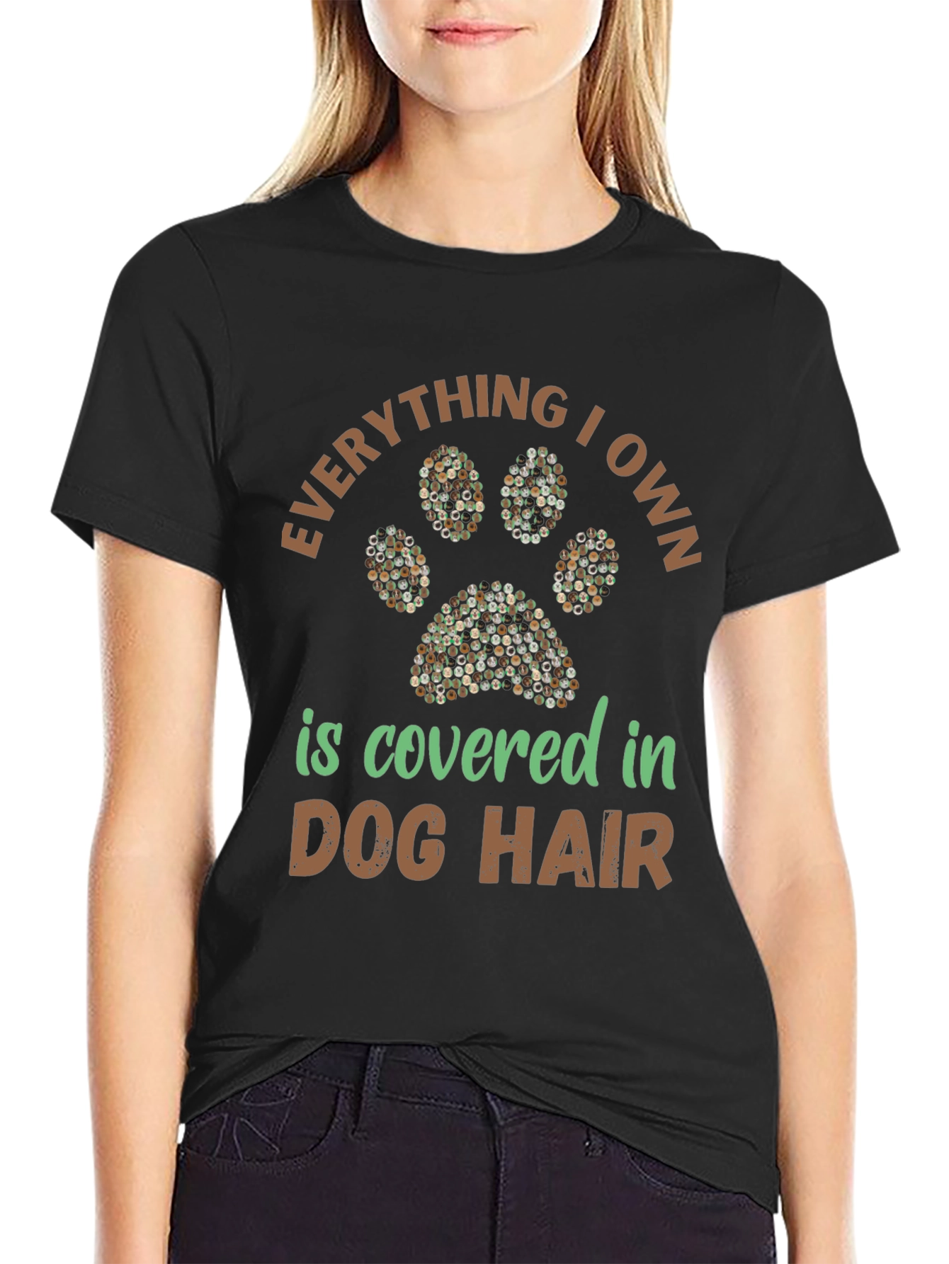 Dog Hair T-Shirt: Everything I Own