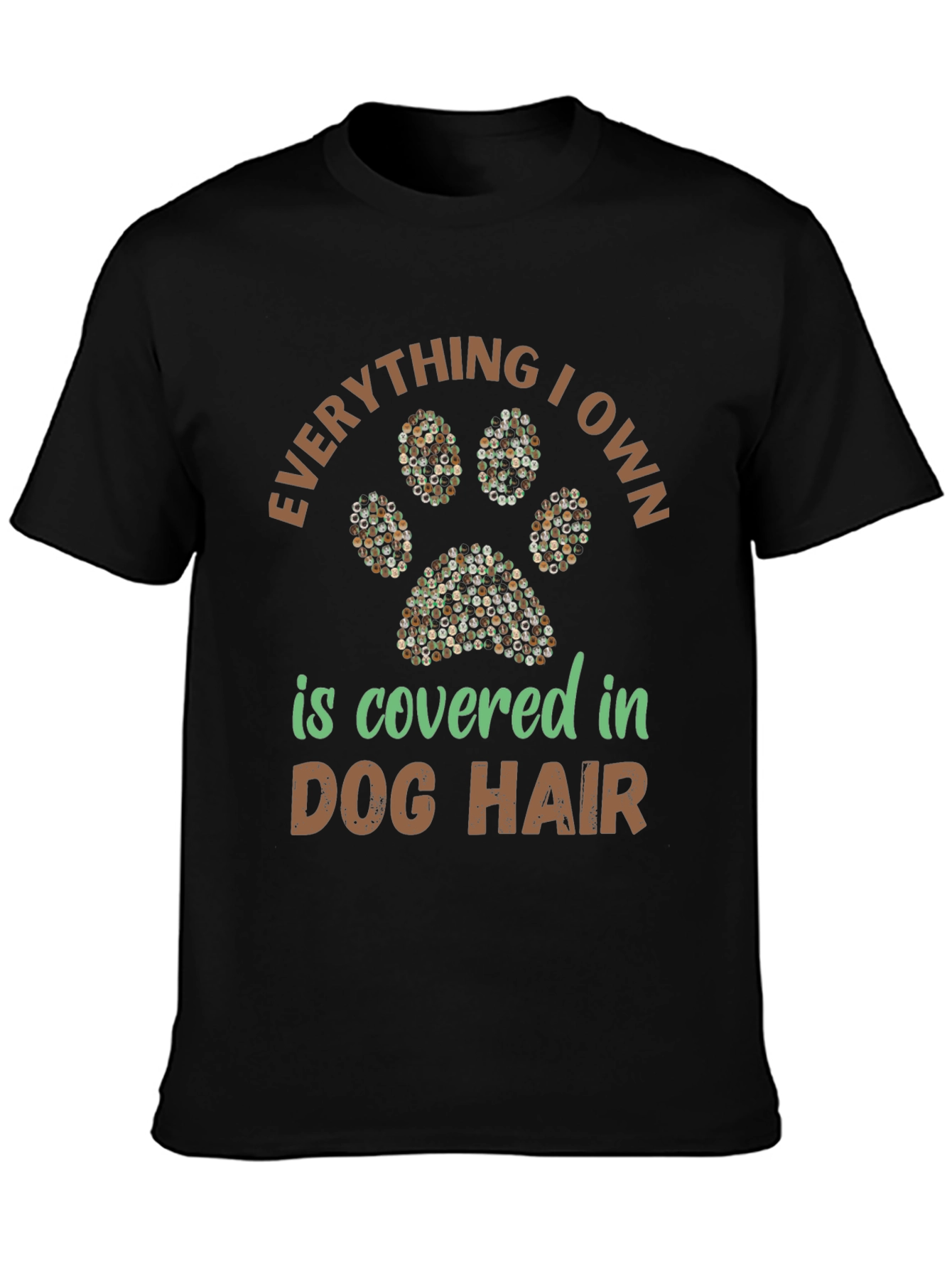 Dog Hair T-Shirt: Everything I Own