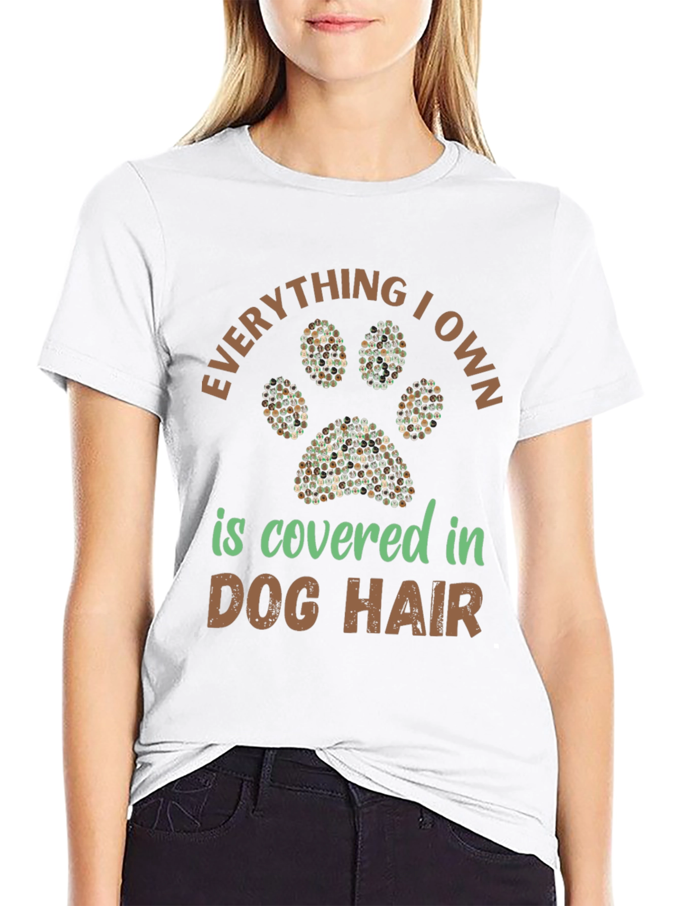 Dog Hair T-Shirt: Everything I Own