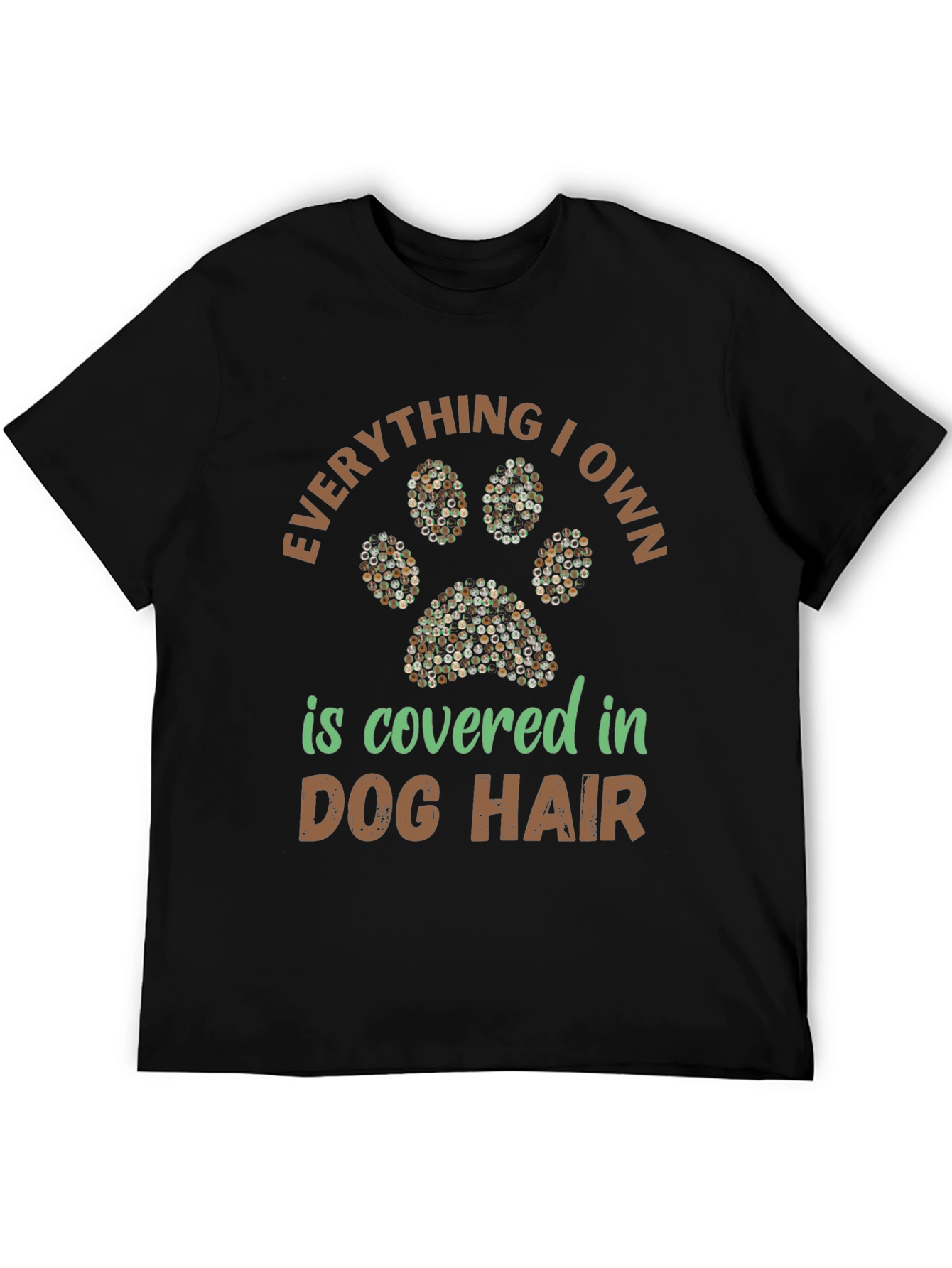 Dog Hair T-Shirt: Everything I Own