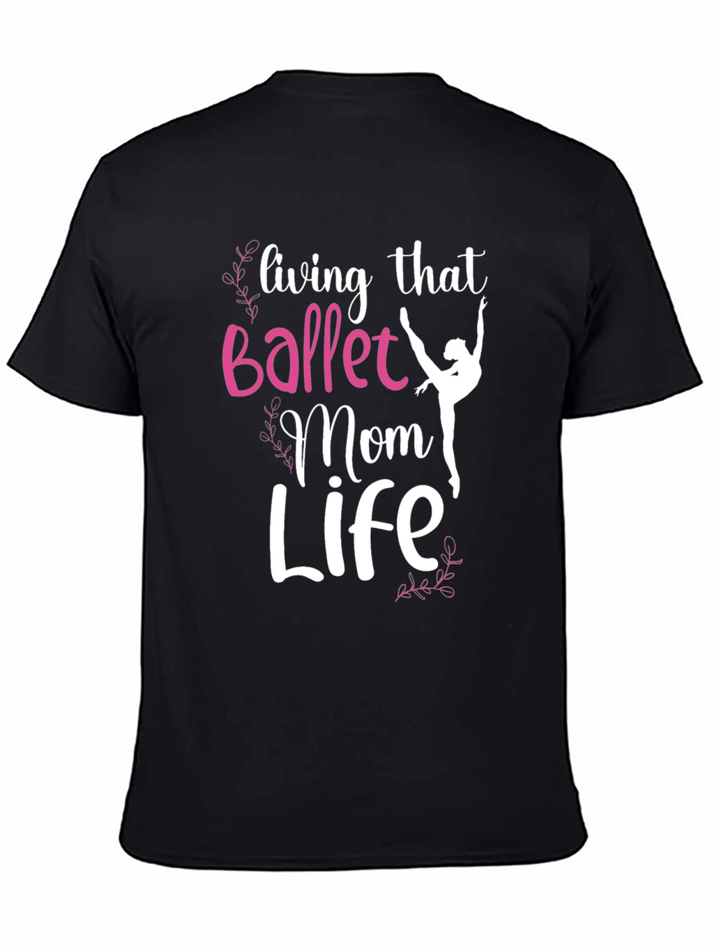 Ballet Mom Life Graphic Tee - Black T-Shirt