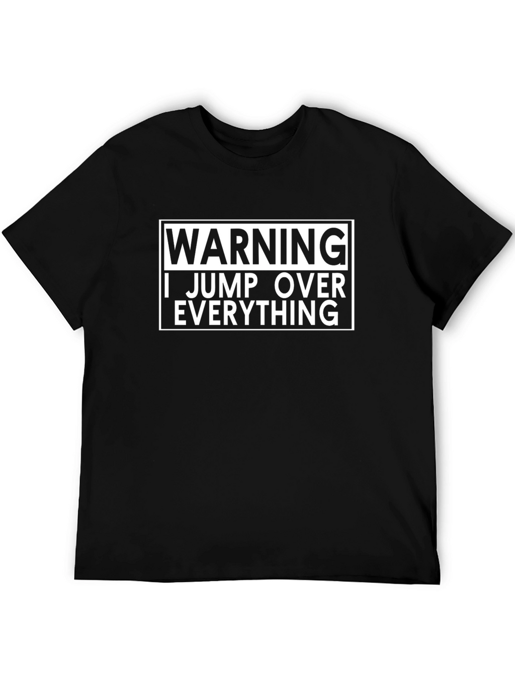 Warning I Jump Over Everything Black T-Shirt