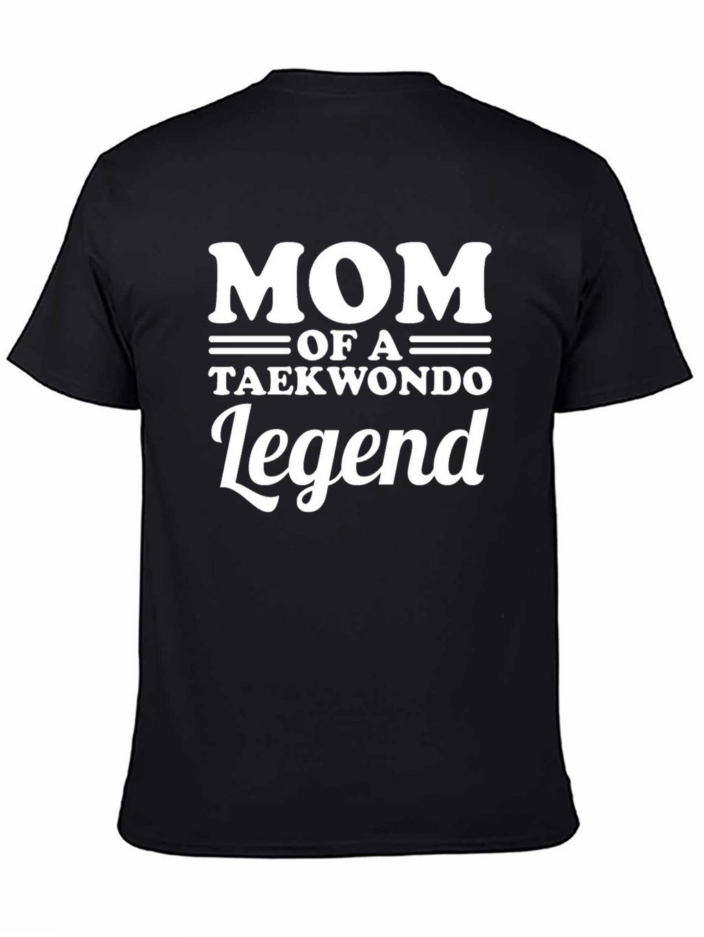 Mom of a Taekwondo Legend Graphic Tee