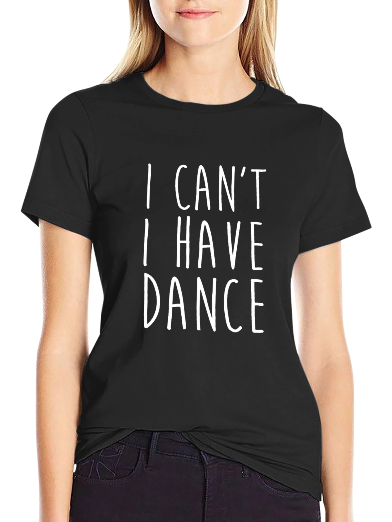 I Cant I Have Dance T-Shirt - Funny Dance Shirt