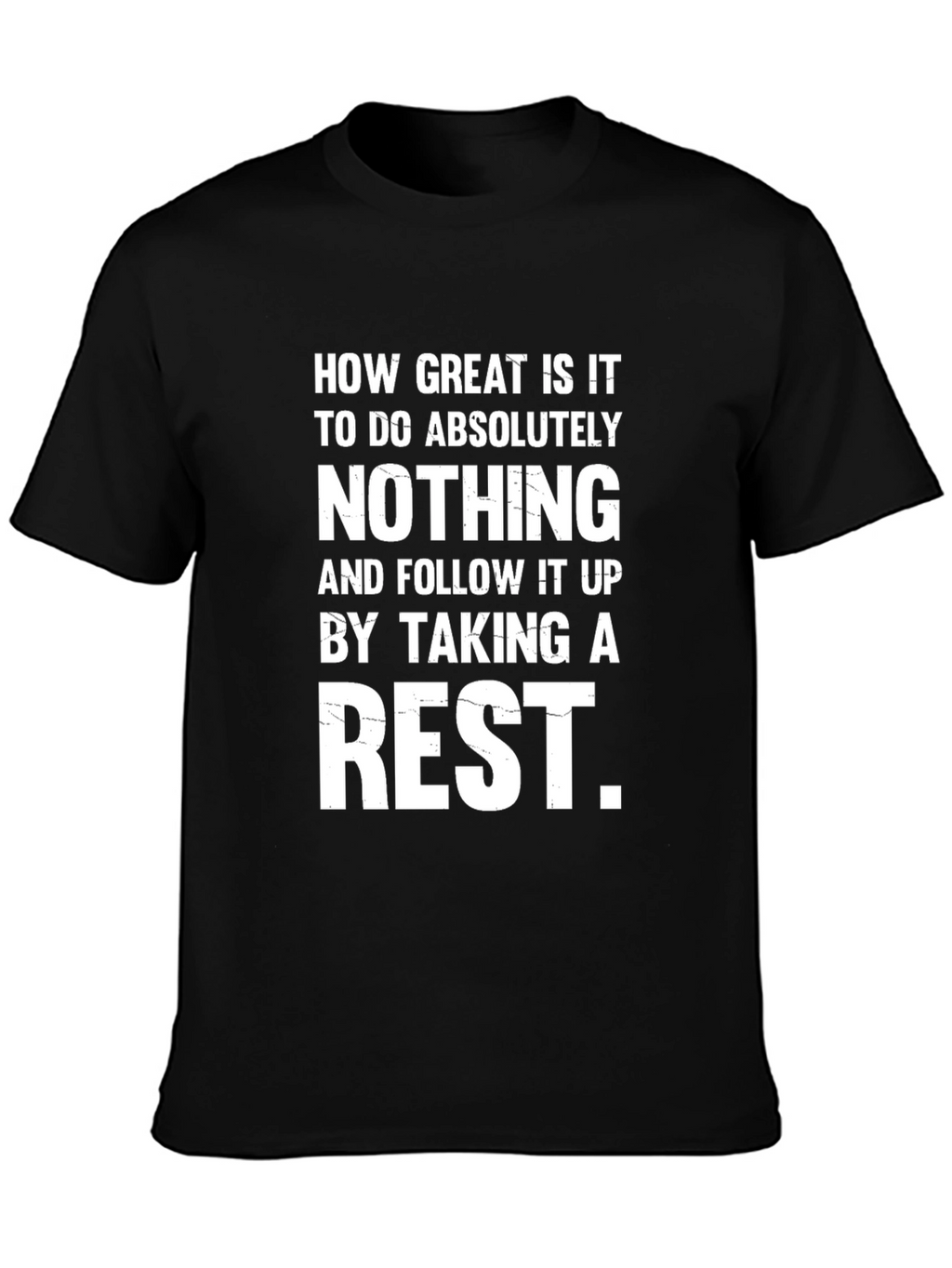 Funny Sarcastic T-Shirt - How Great is Nothing