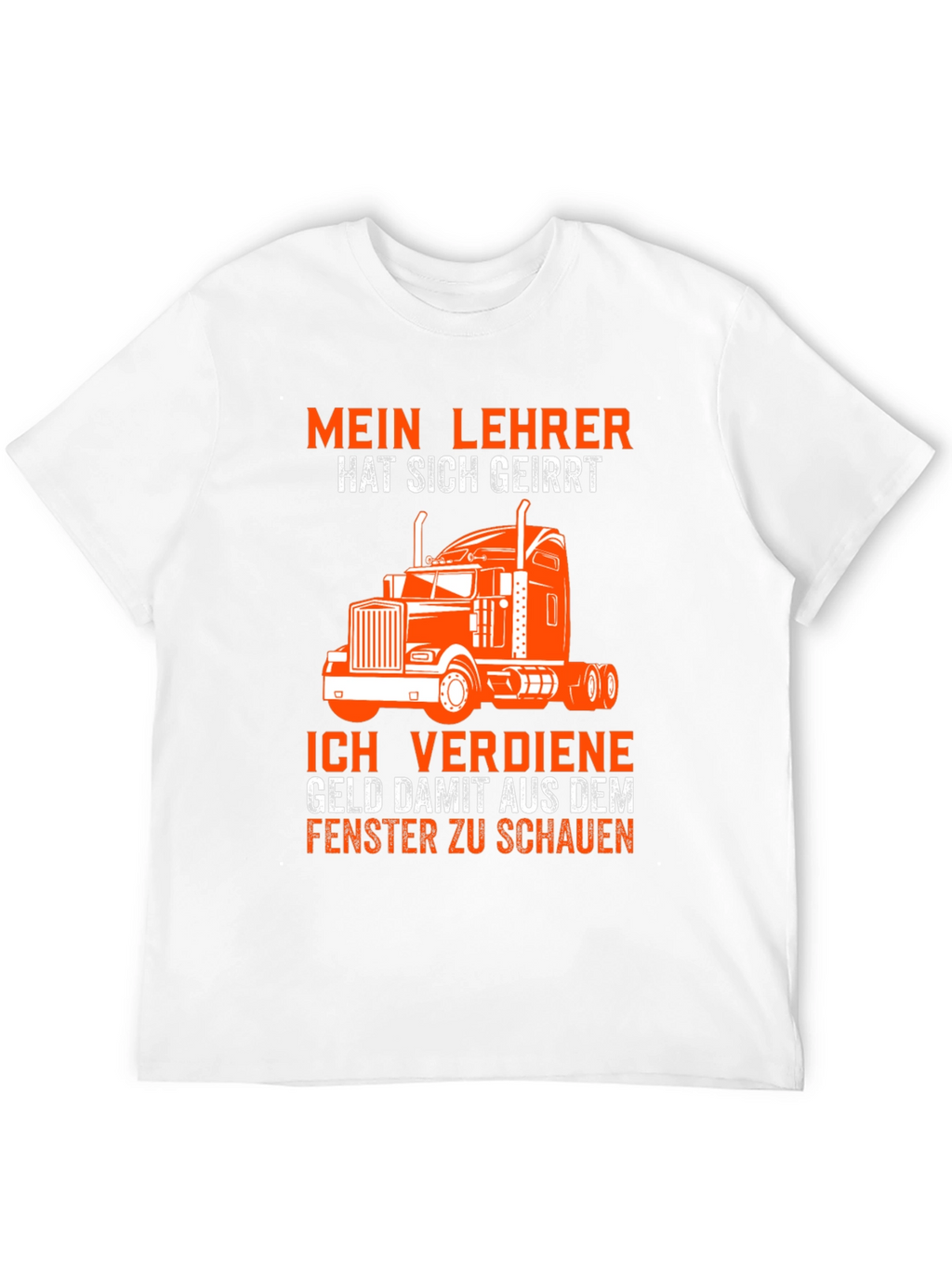 Trucker T-Shirt: Mein Lehrer Hat Sich Geirrt