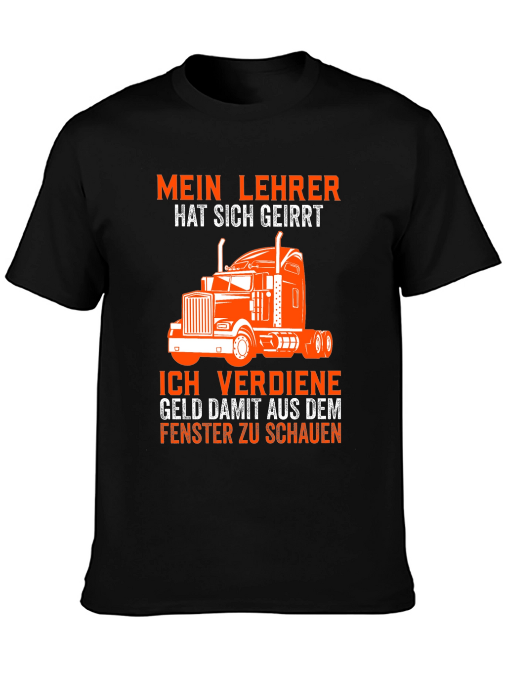 Trucker T-Shirt: Mein Lehrer Hat Sich Geirrt