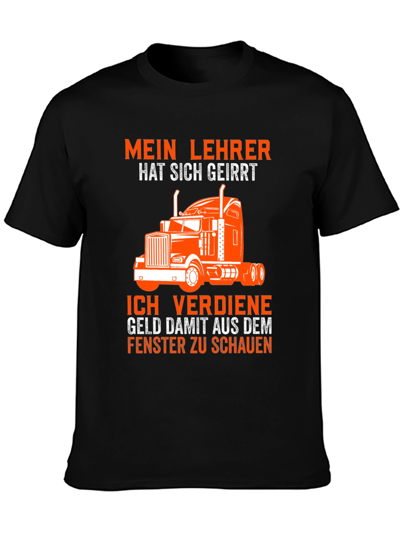 Trucker T-Shirt: Mein Lehrer Hat Sich Geirrt