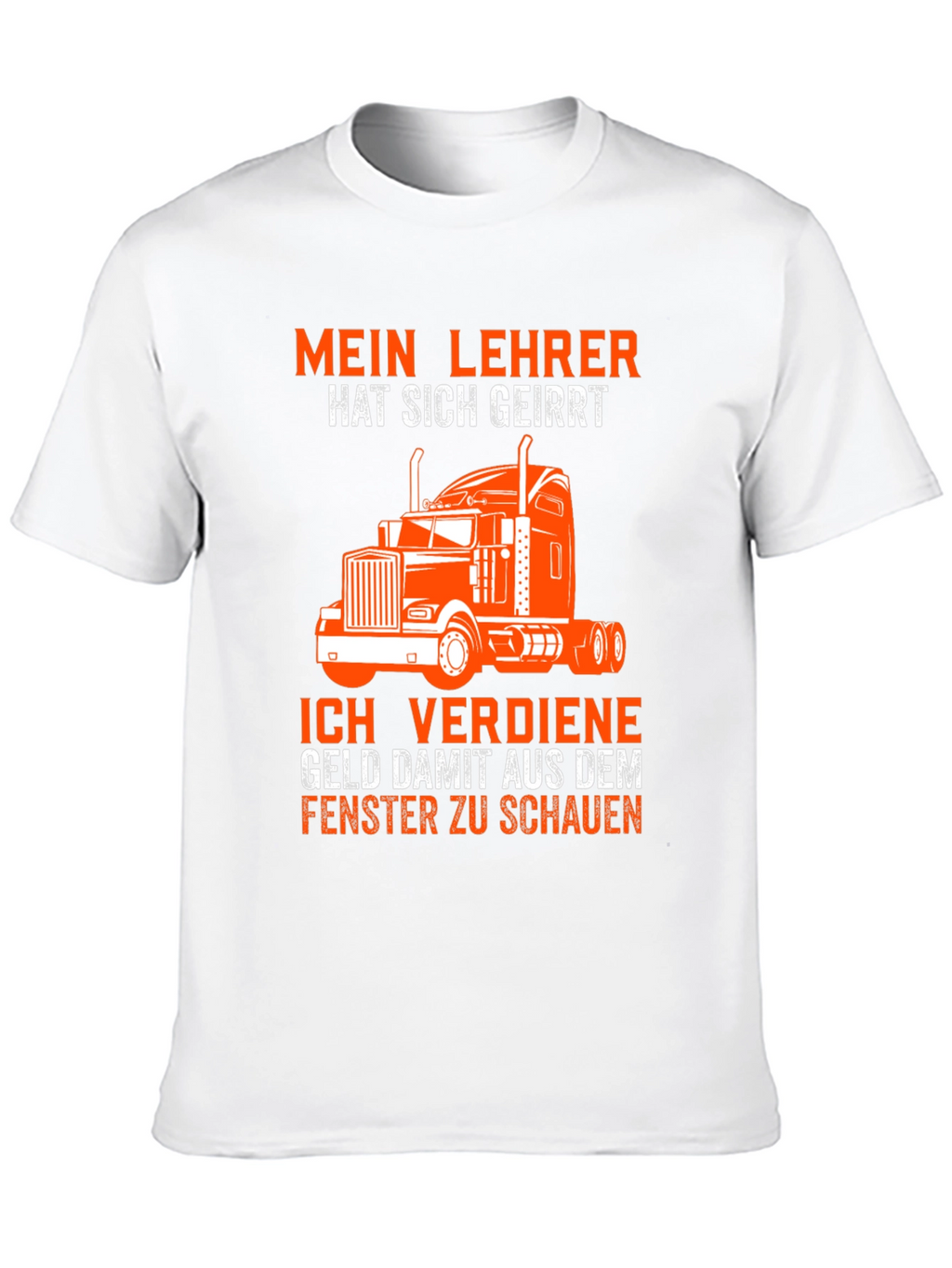 Trucker T-Shirt: Mein Lehrer Hat Sich Geirrt