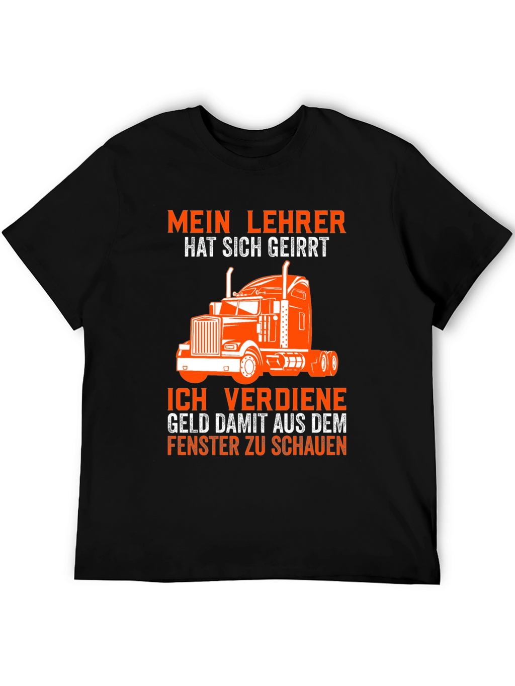 Trucker T-Shirt: Mein Lehrer Hat Sich Geirrt
