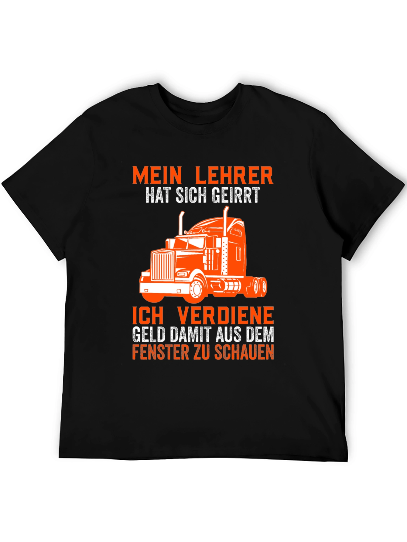 Trucker T-Shirt: Mein Lehrer Hat Sich Geirrt