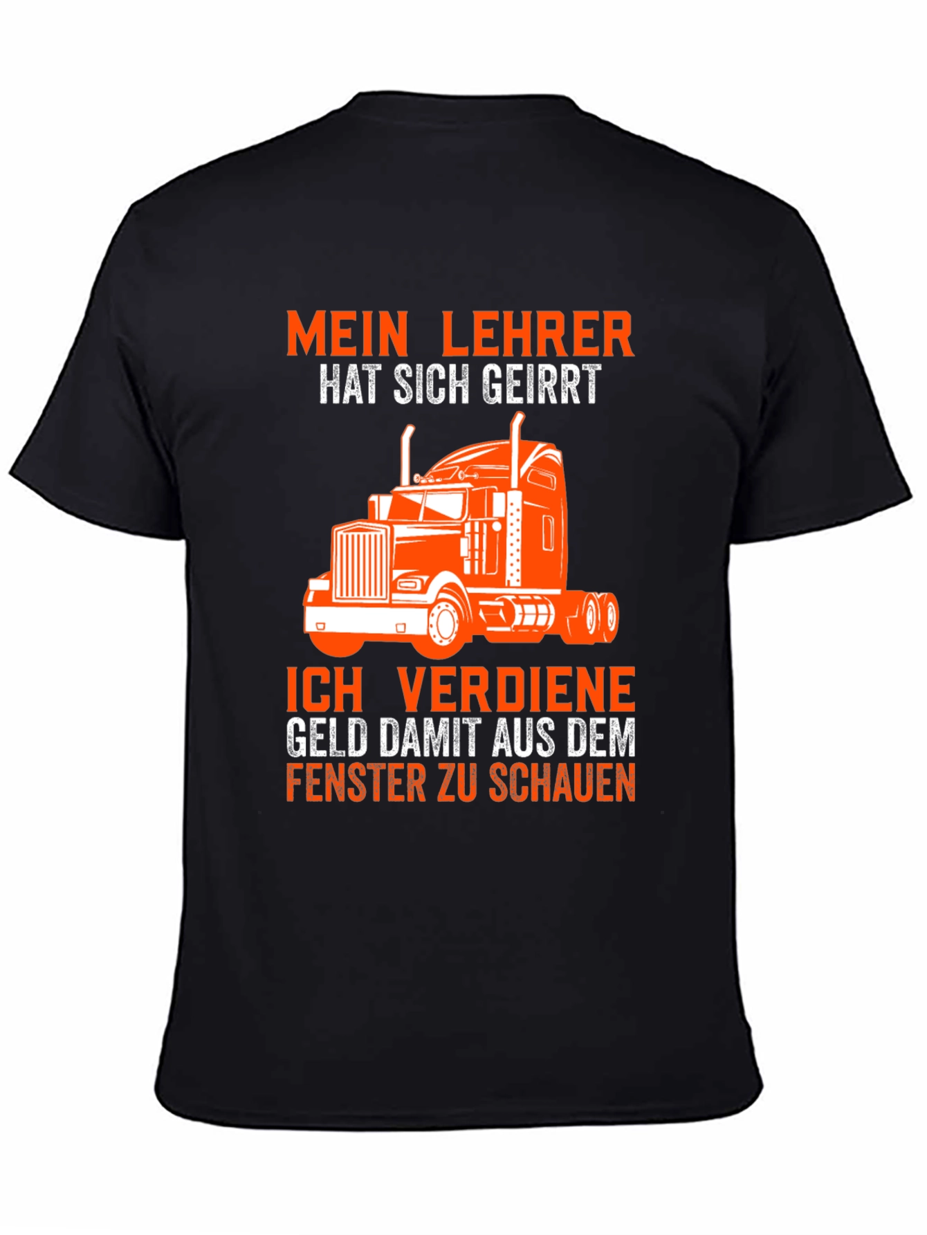 Trucker T-Shirt: Mein Lehrer Hat Sich Geirrt