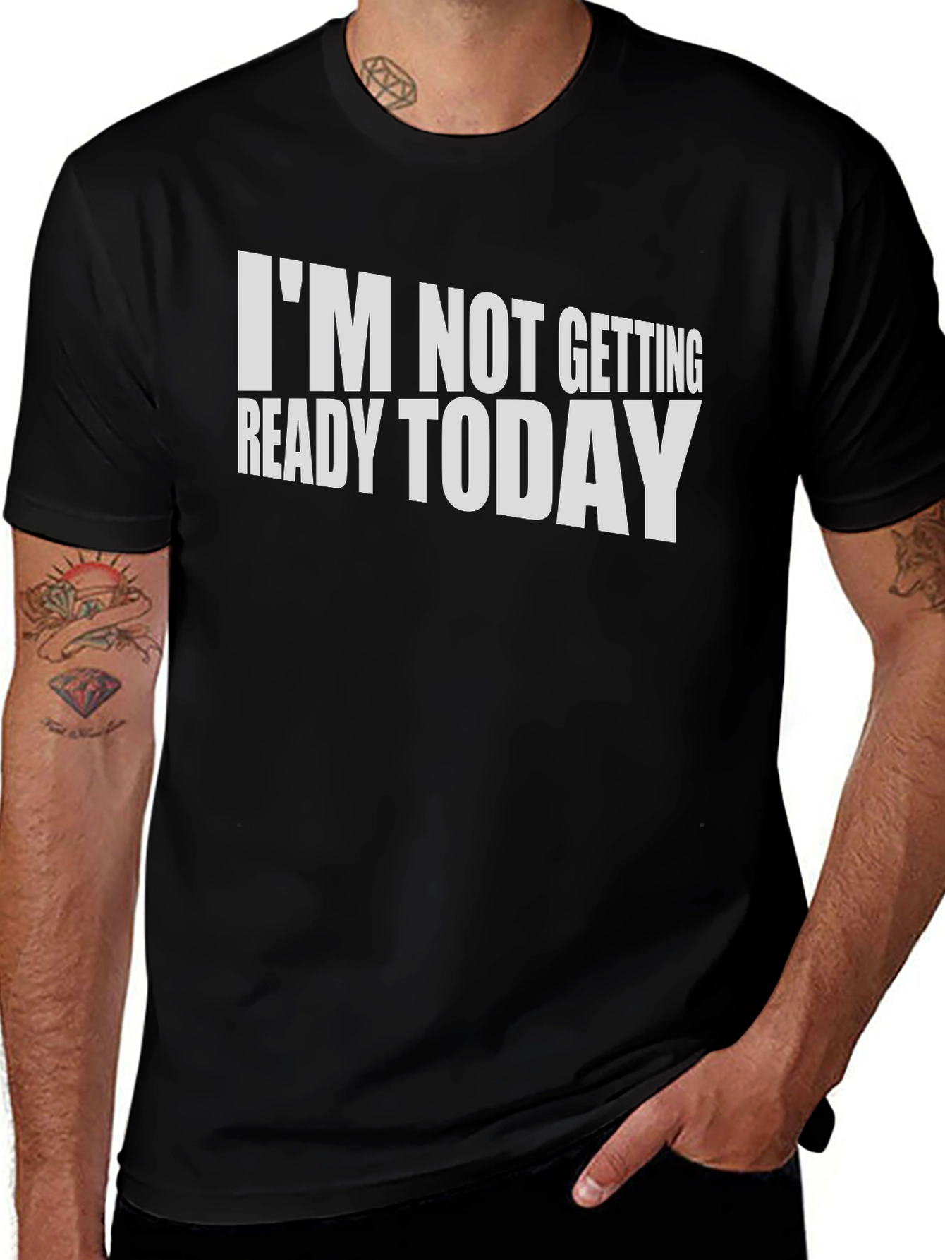 Funny Im Not Getting Ready Today T-Shirt