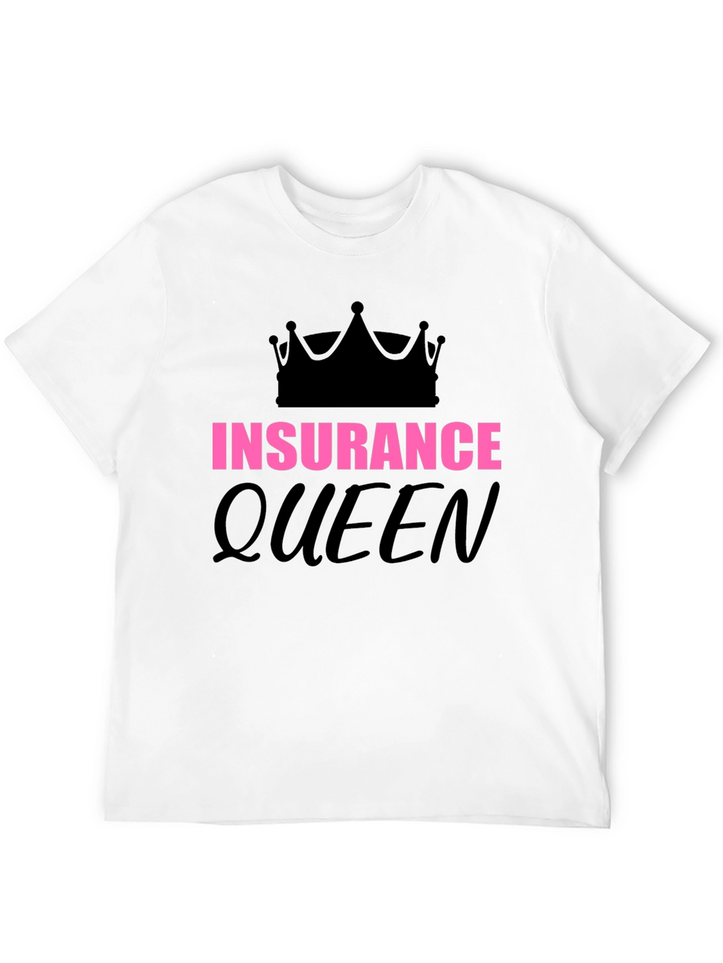Insurance Queen Graphic T-Shirt