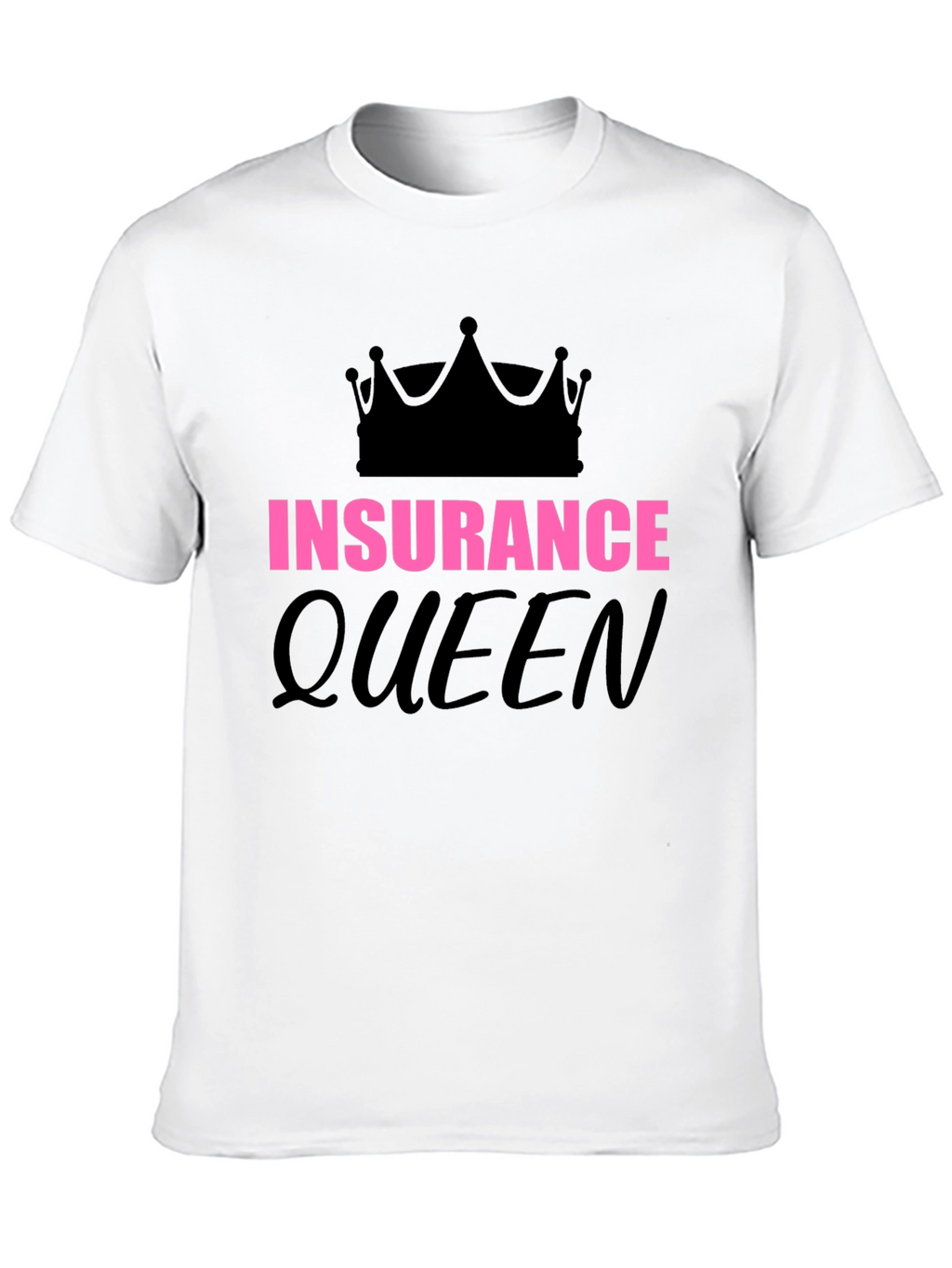 Insurance Queen Graphic T-Shirt