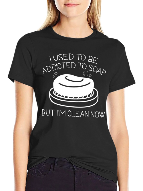 Addicted to Soap Funny Graphic T-Shirt