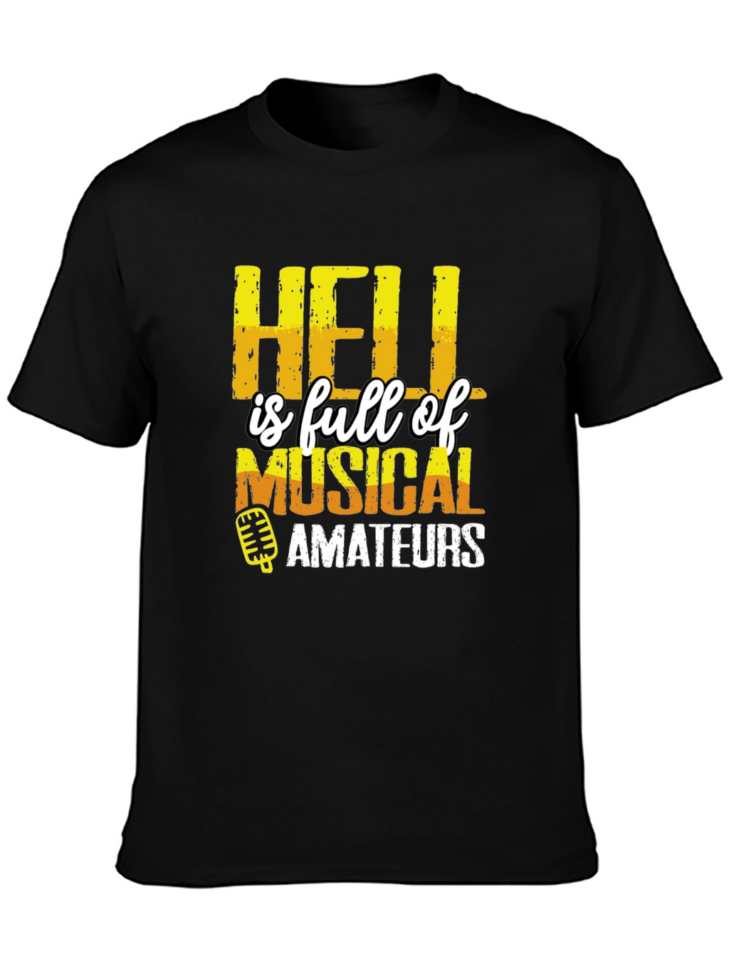 Hell is Full of Musical Amateurs T-Shirt