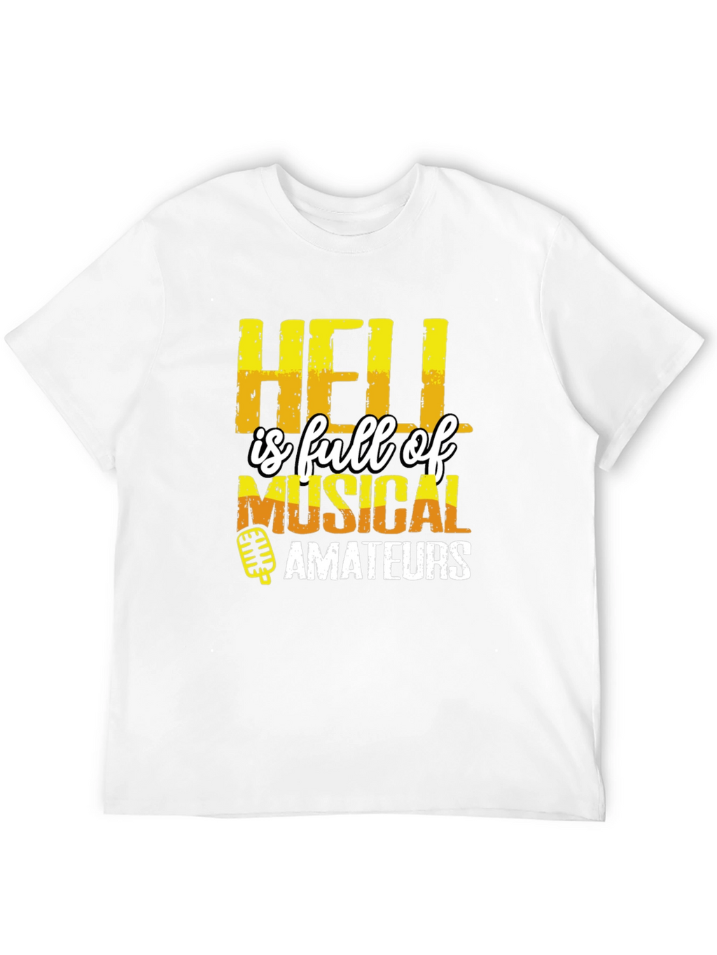 Hell is Full of Musical Amateurs T-Shirt