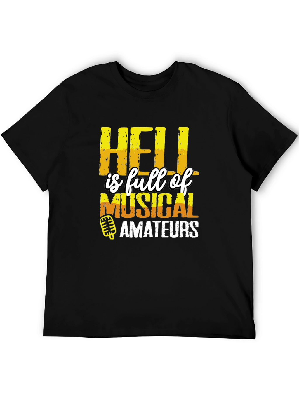 Hell is Full of Musical Amateurs T-Shirt