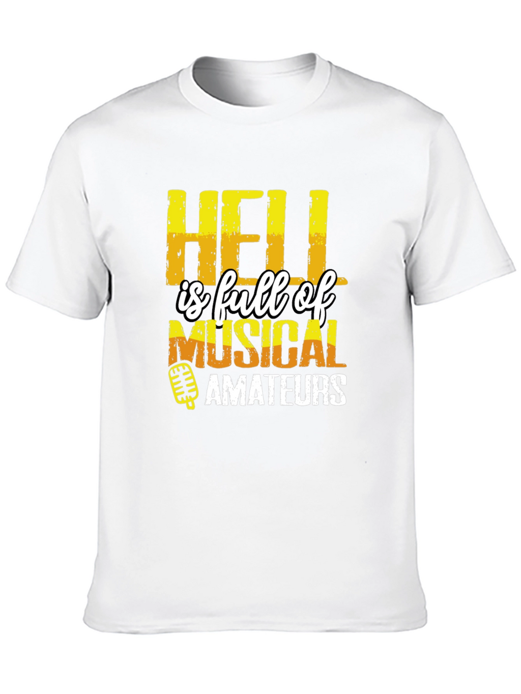 Hell is Full of Musical Amateurs T-Shirt
