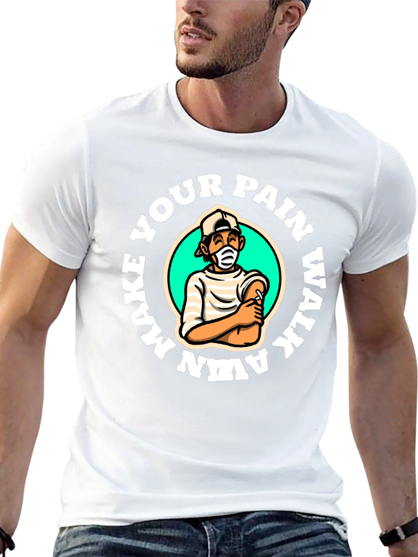 Make Your Pain Walk Away T-Shirt