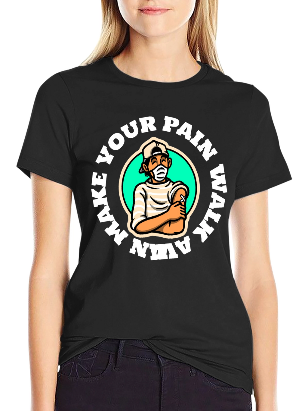 Make Your Pain Walk Away T-Shirt