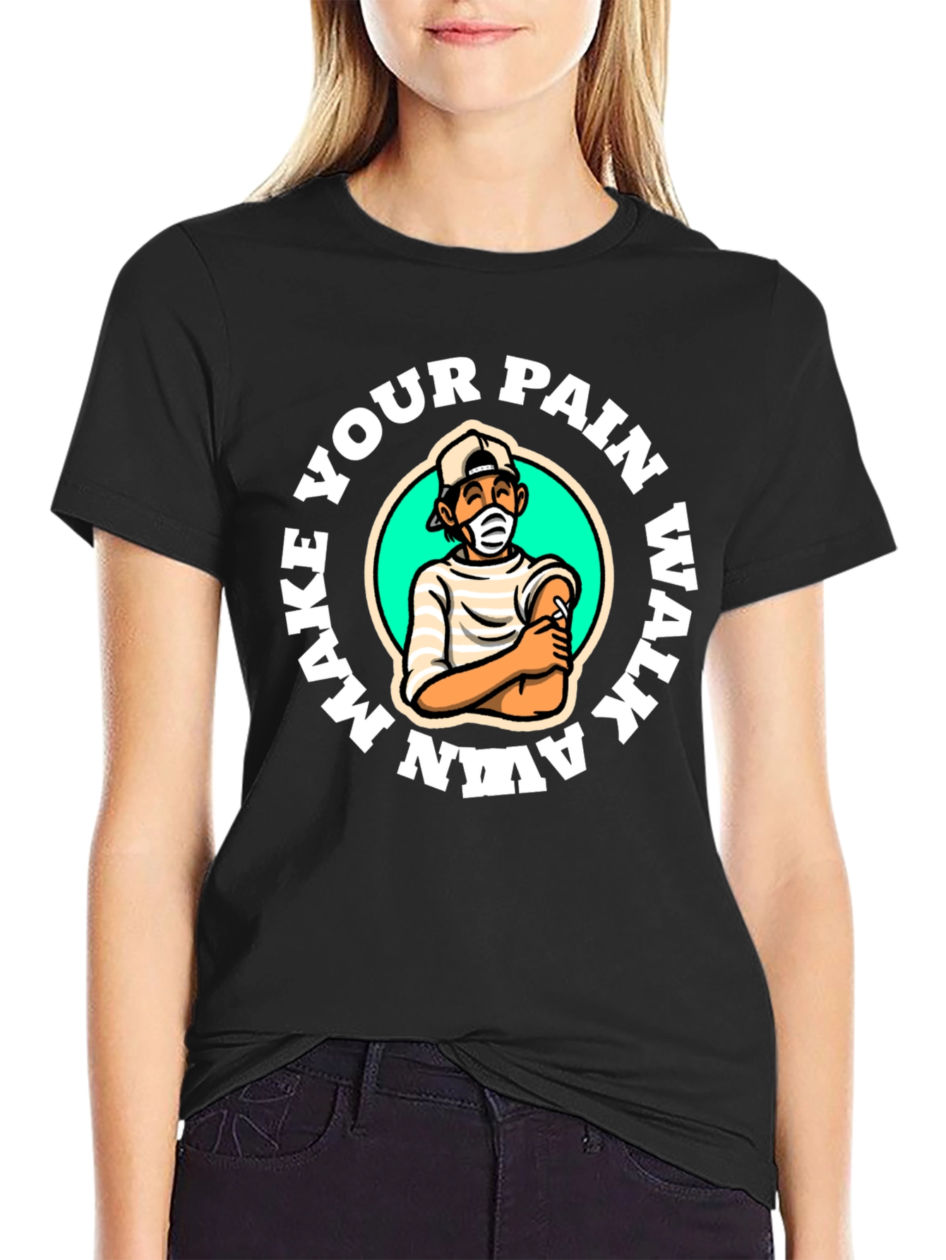 Make Your Pain Walk Away T-Shirt