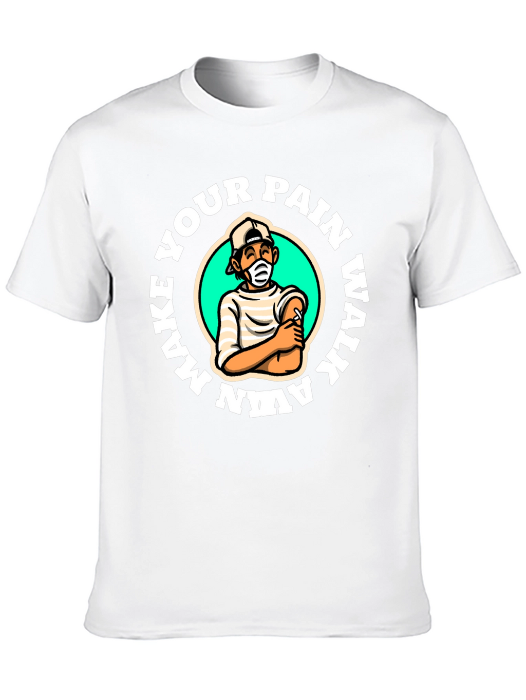 Make Your Pain Walk Away T-Shirt