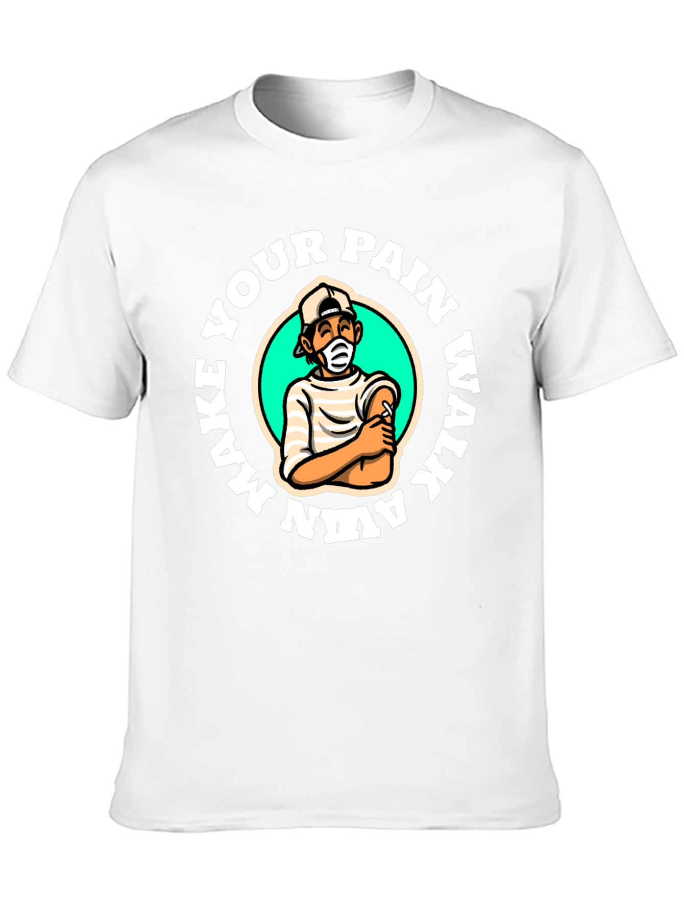 Make Your Pain Walk Away T-Shirt