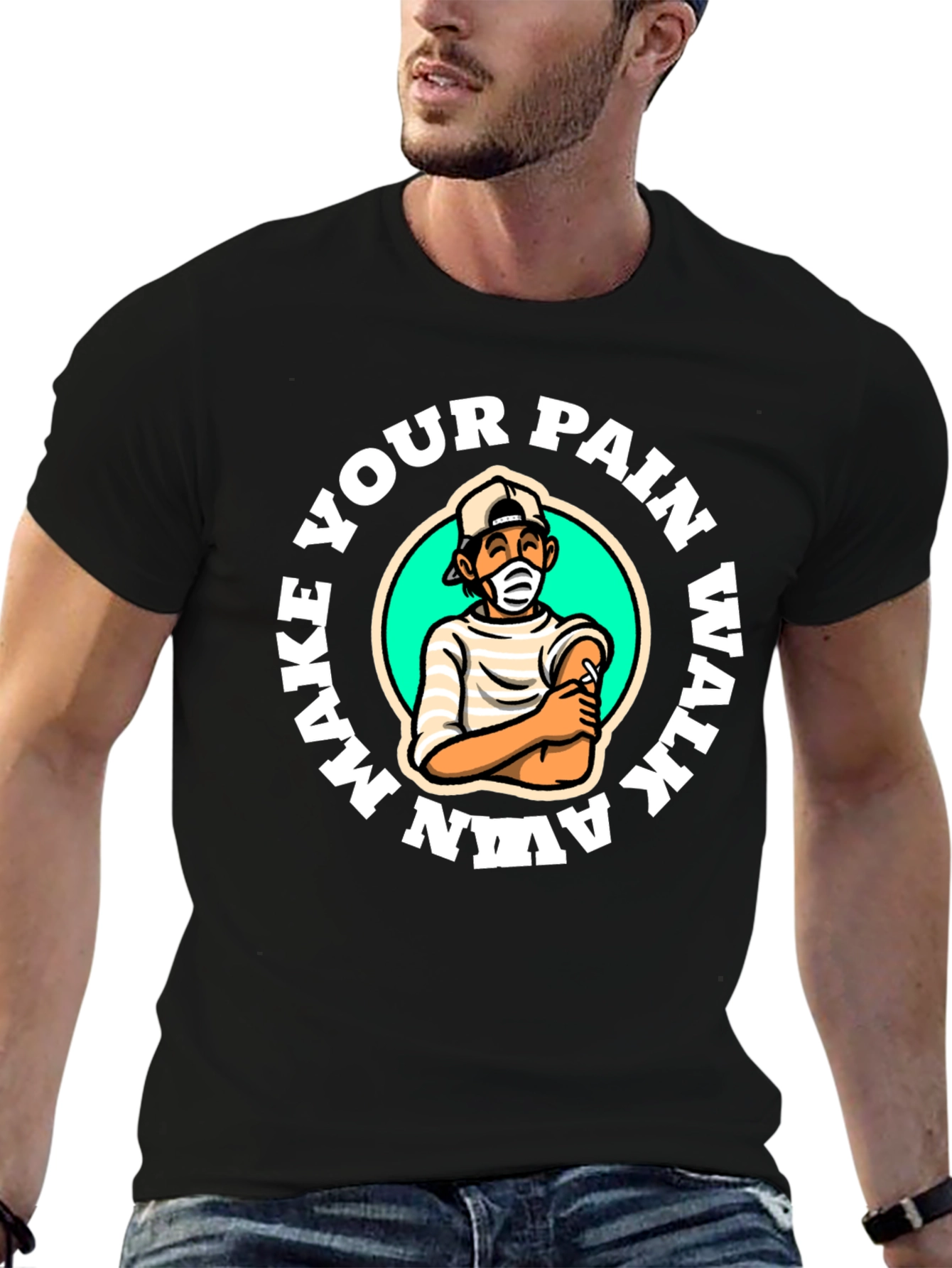Make Your Pain Walk Away T-Shirt