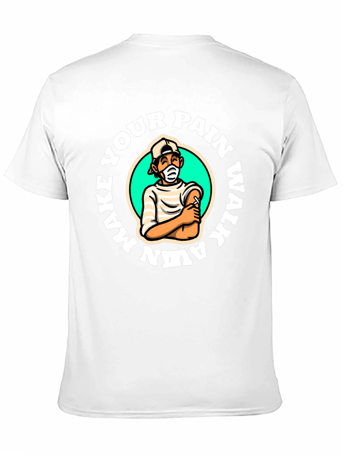 Make Your Pain Walk Away T-Shirt