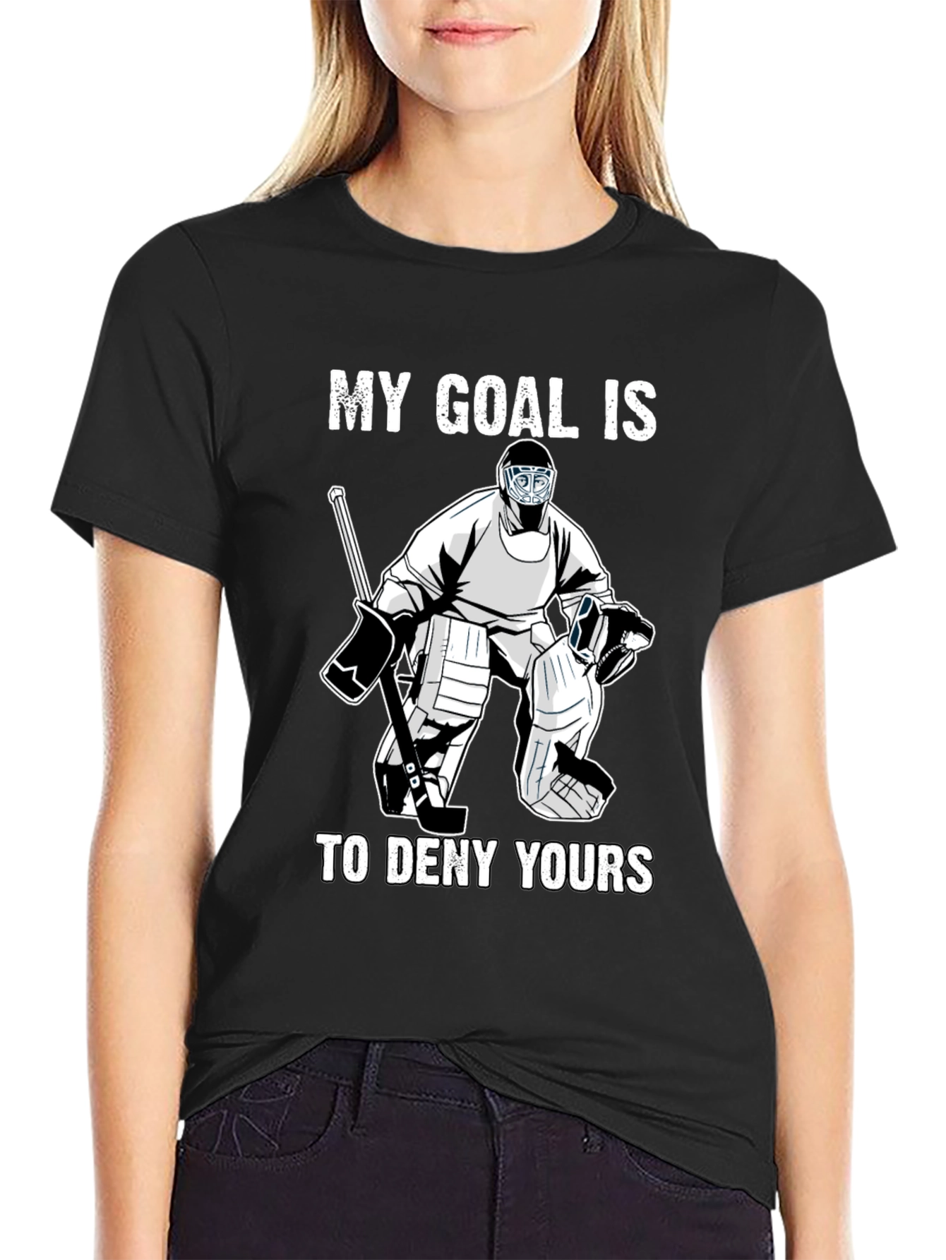 Hockey Goalie T-Shirt - My Goal Is To Deny Yours