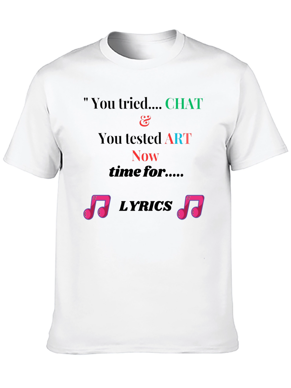 Chat Art Lyrics Novelty Tee