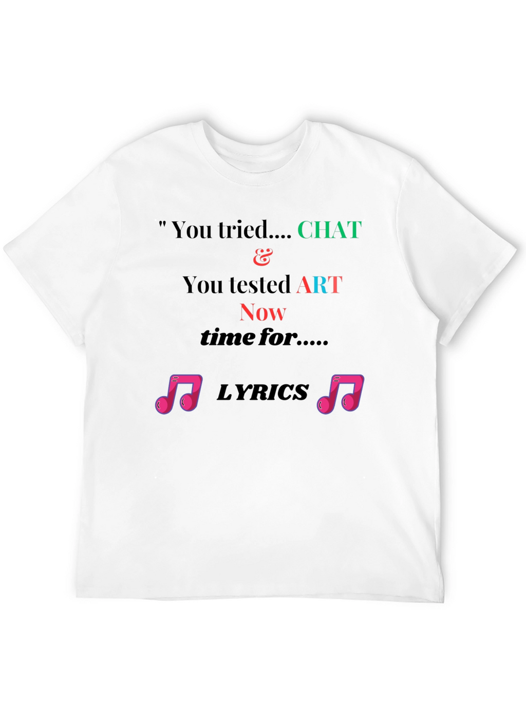 Chat Art Lyrics Novelty Tee