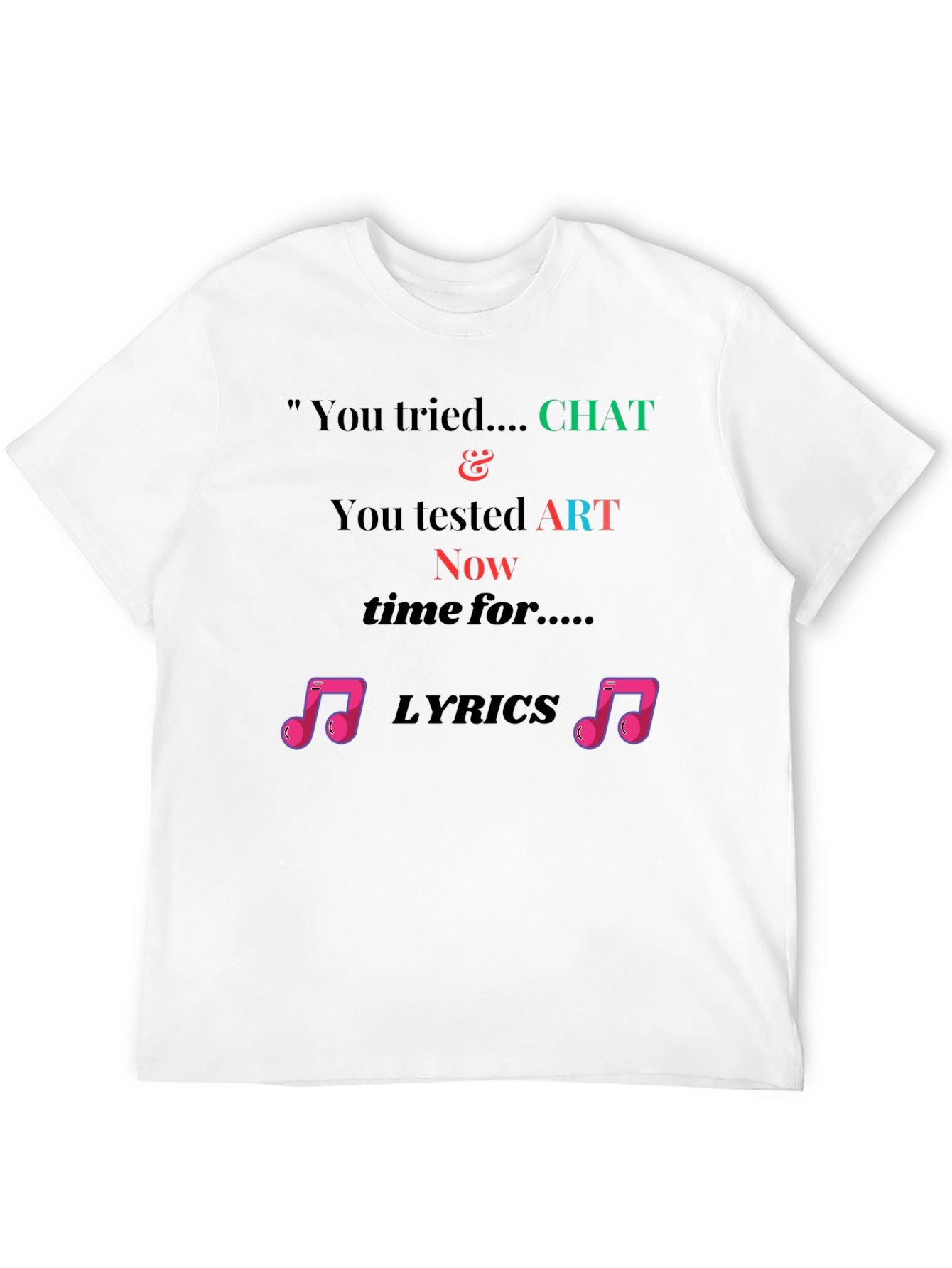 Chat Art Lyrics Novelty Tee