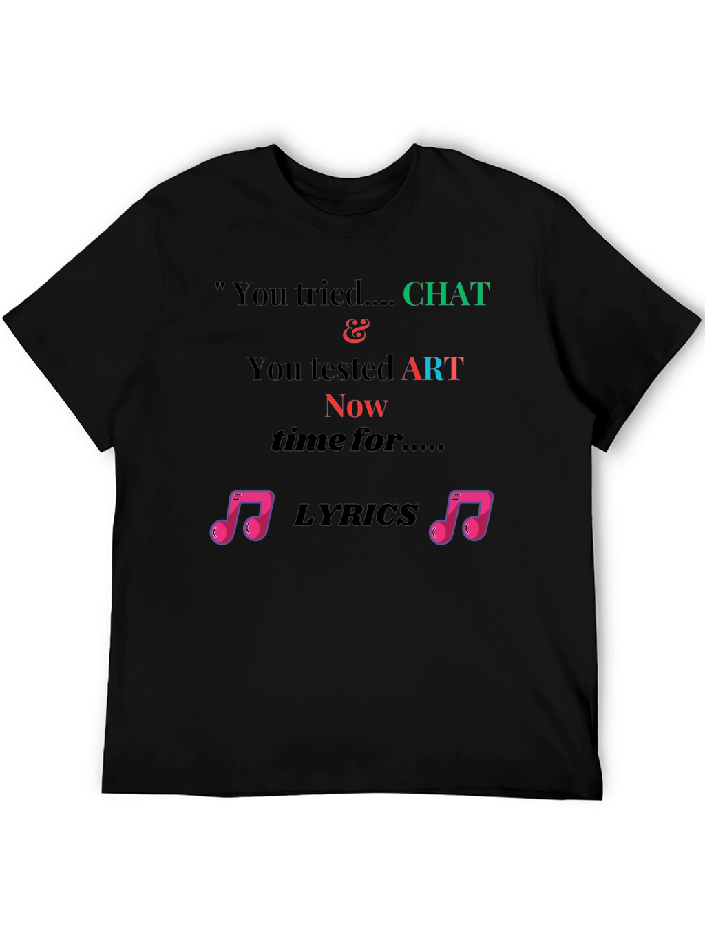 Chat Art Lyrics Novelty Tee