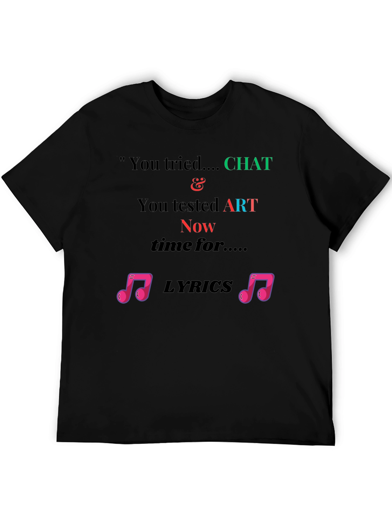 Chat Art Lyrics Novelty Tee