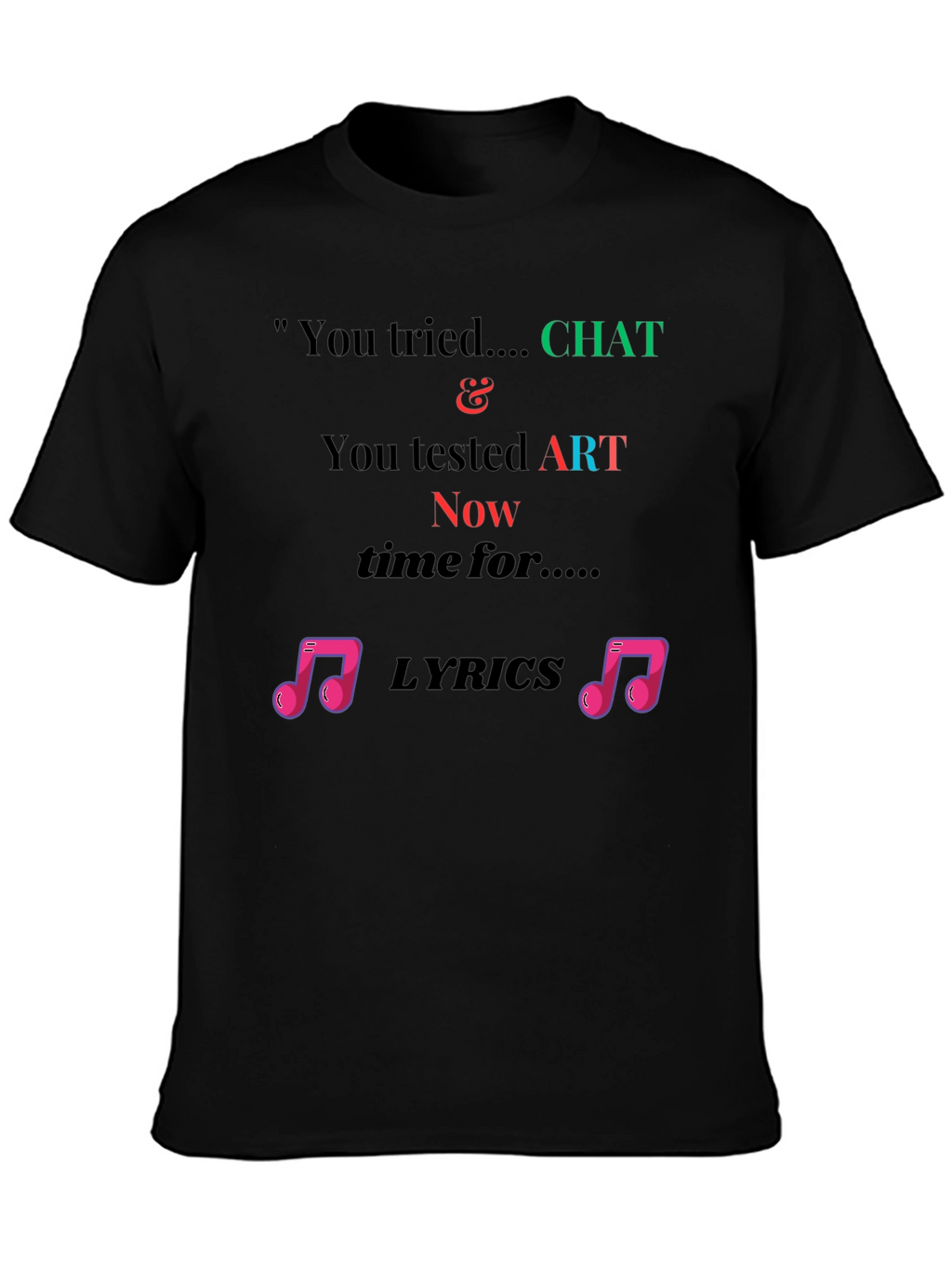 Chat Art Lyrics Novelty Tee