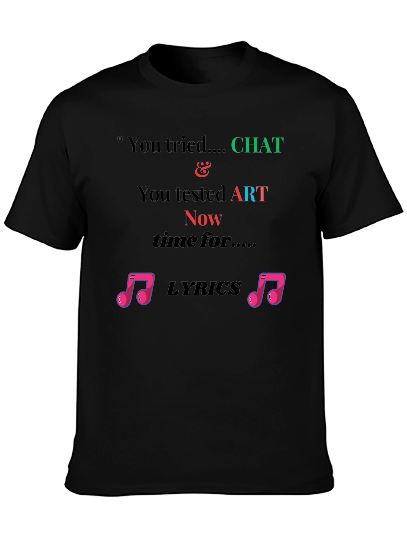 Chat Art Lyrics Novelty Tee
