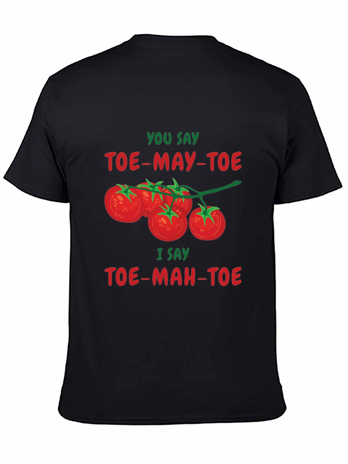 Tomato Pun T-Shirt - Toe-May-Toe Toe-Mah-Toe Funny Graphic Tee