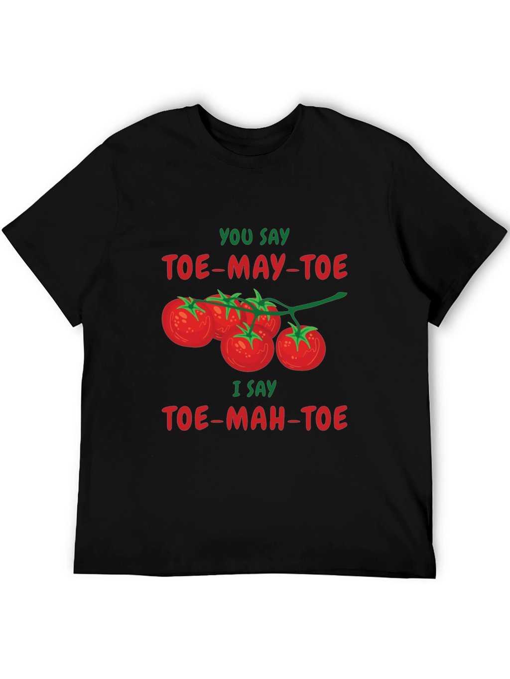 Tomato Pun T-Shirt - Toe-May-Toe Toe-Mah-Toe Funny Graphic Tee