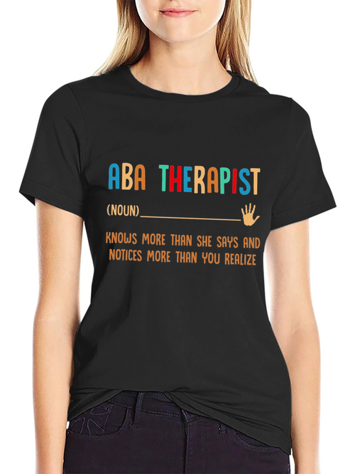 ABA Therapist T-Shirt - Knows More Than You Realize