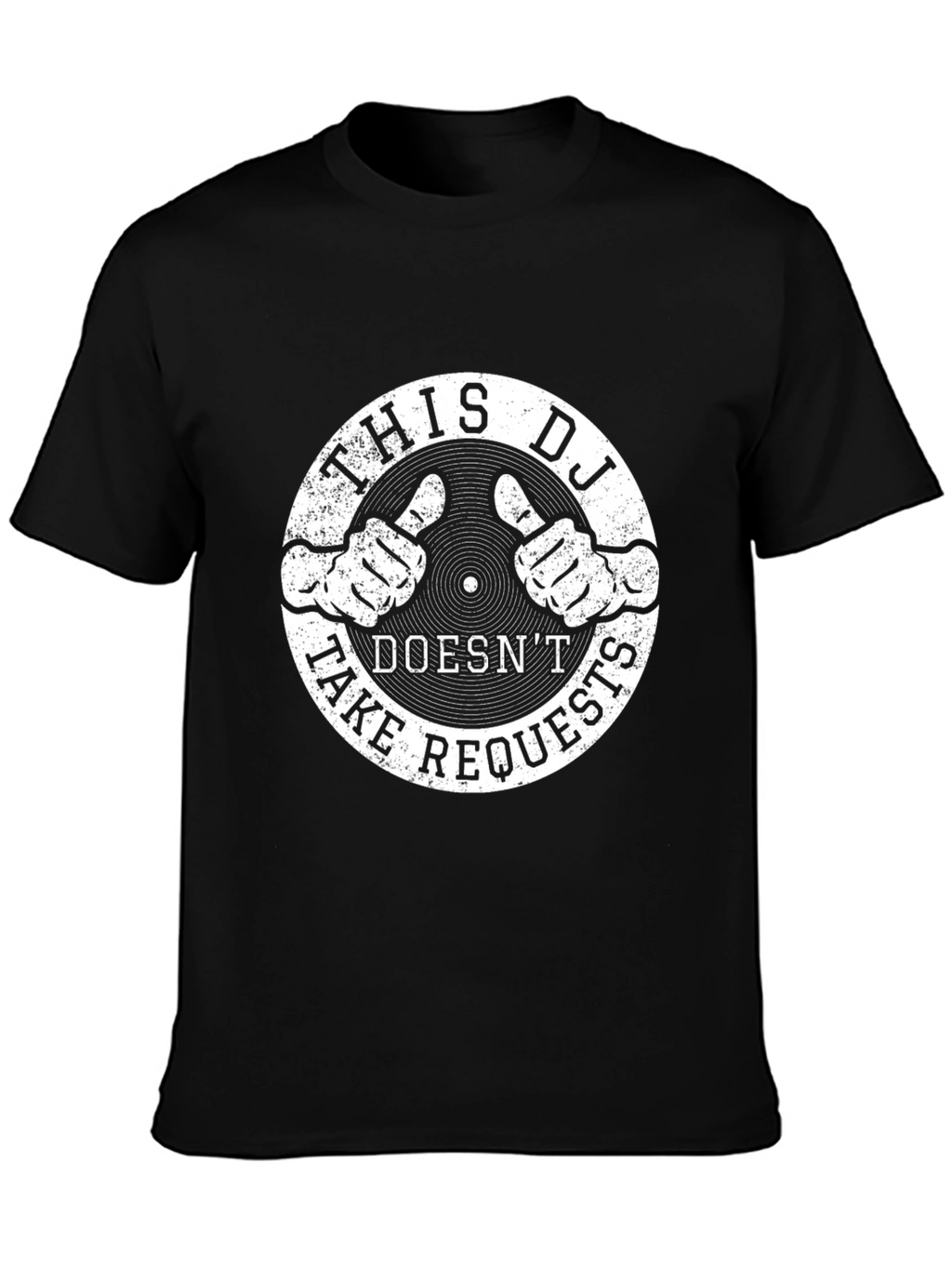 This DJ Doesnt Take Requests - Graphic T-Shirt
