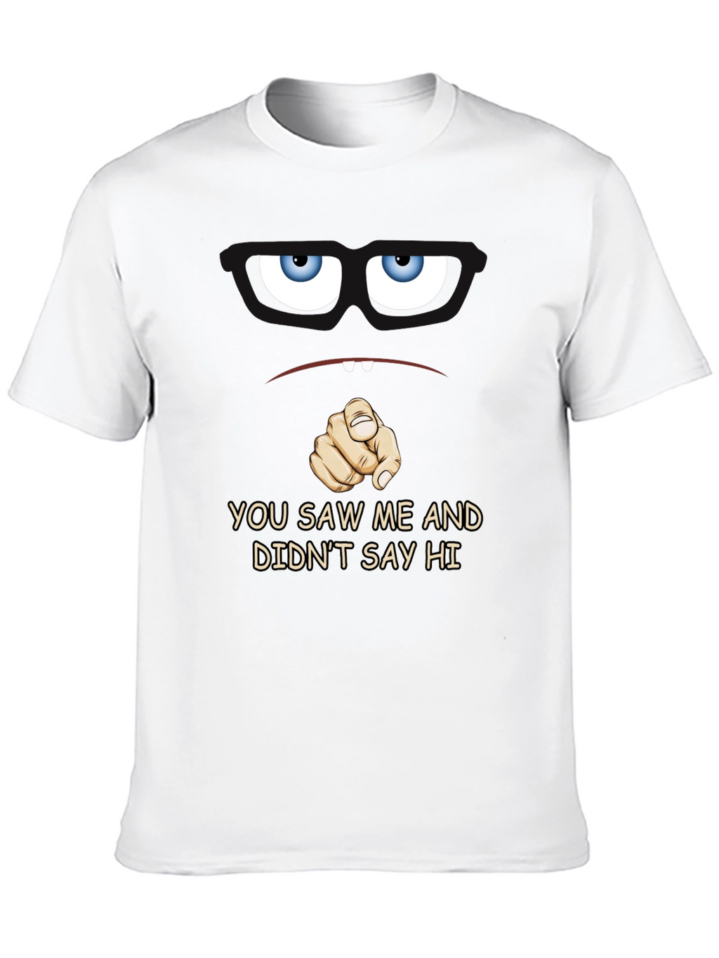 Funny You Saw Me Graphic T-Shirt
