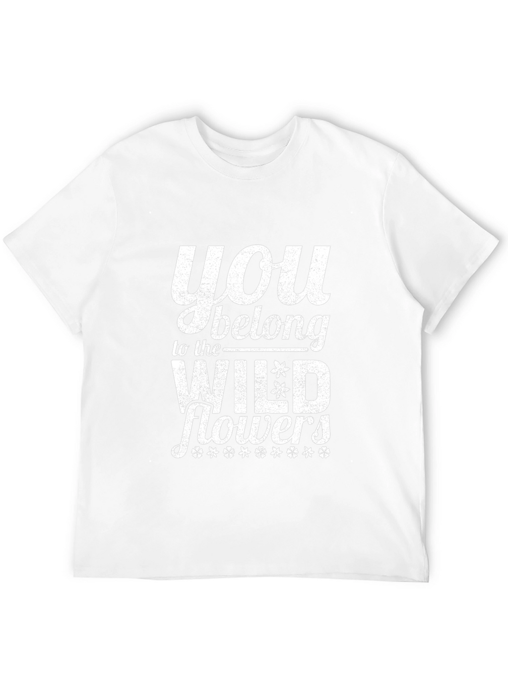 You Belong to the Wildflowers Graphic Tee