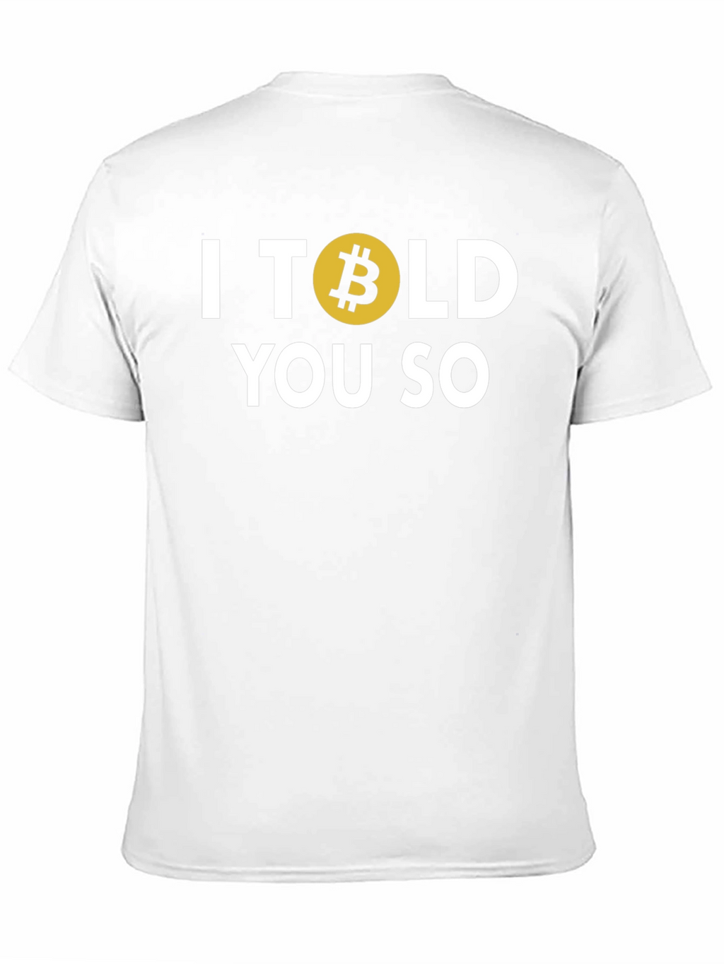 Bitcoin I Told You So T-Shirt