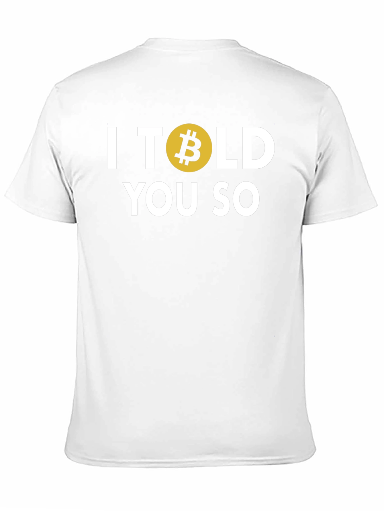 Bitcoin I Told You So T-Shirt