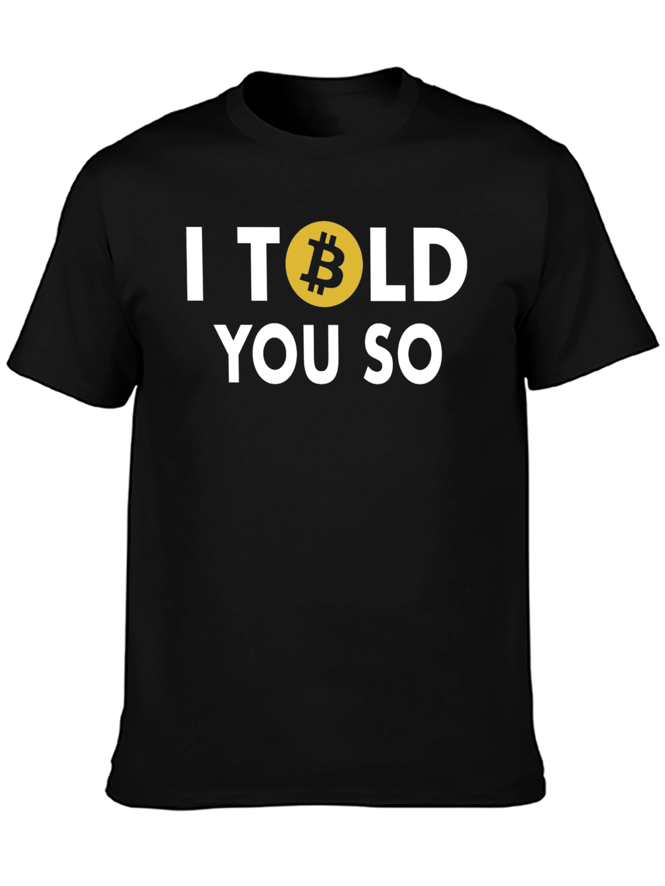 Bitcoin I Told You So T-Shirt