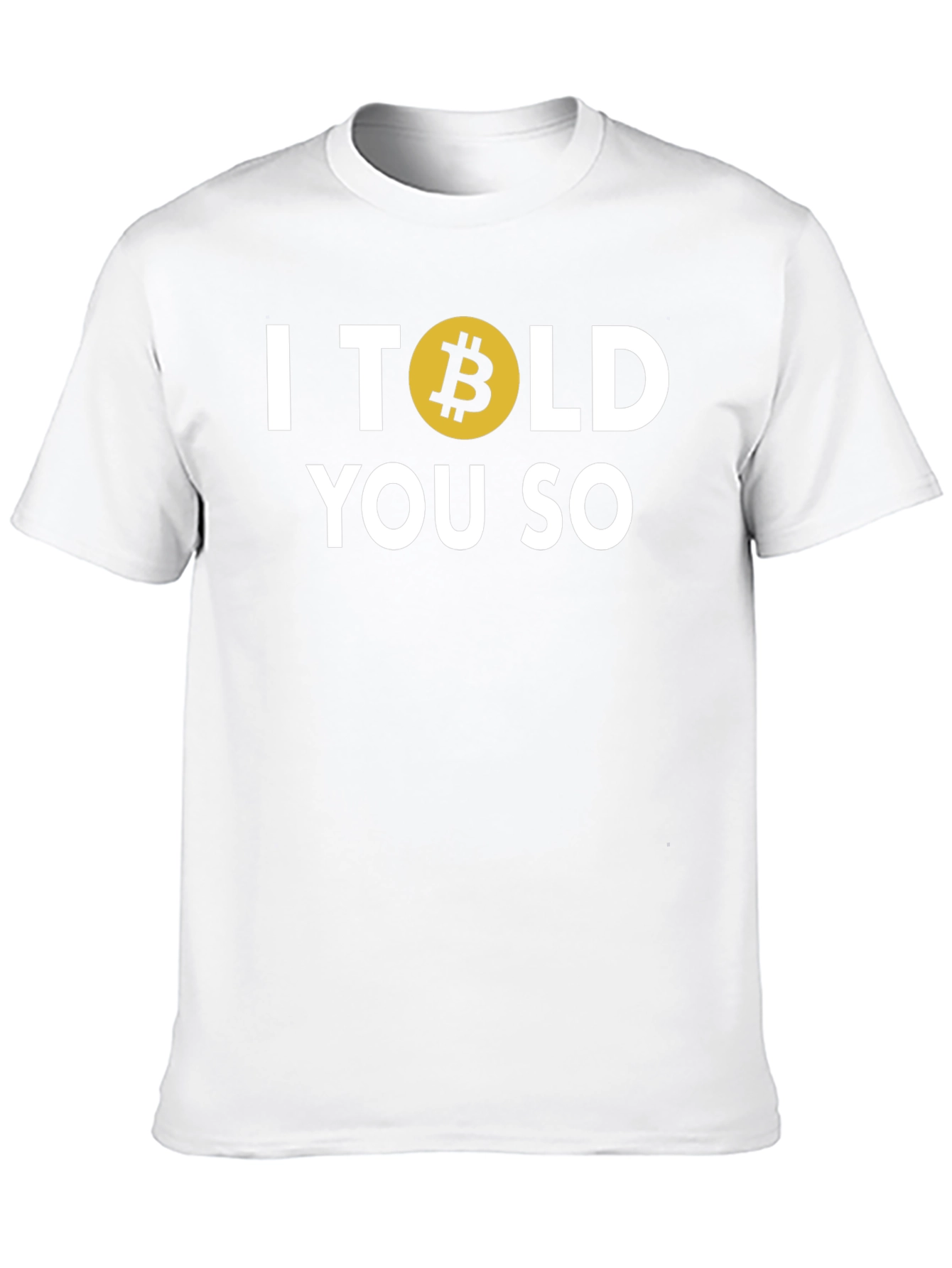 Bitcoin I Told You So T-Shirt