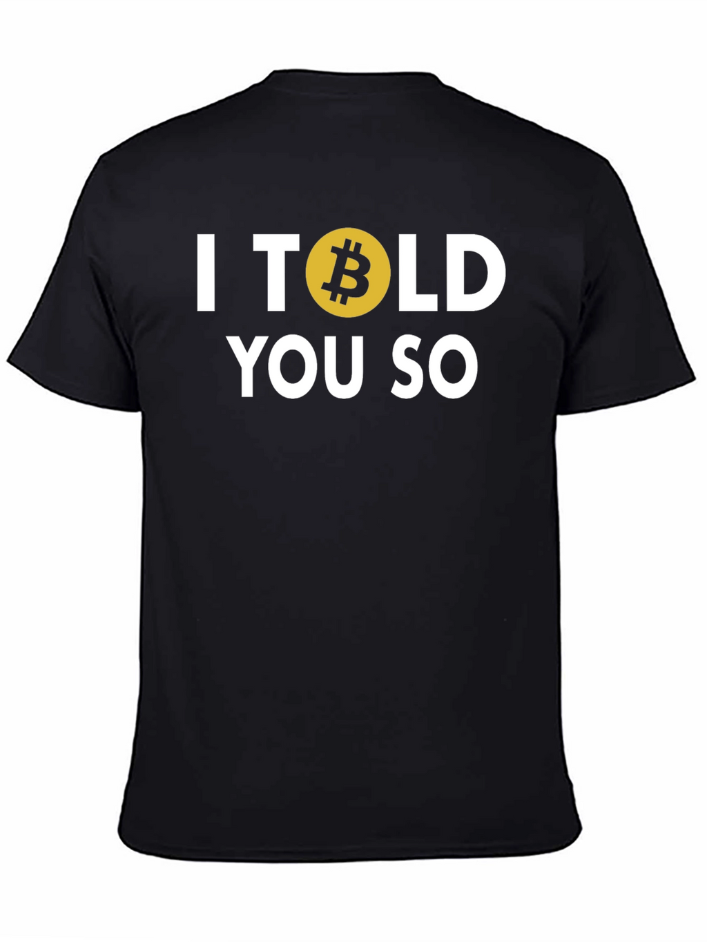 Bitcoin I Told You So T-Shirt